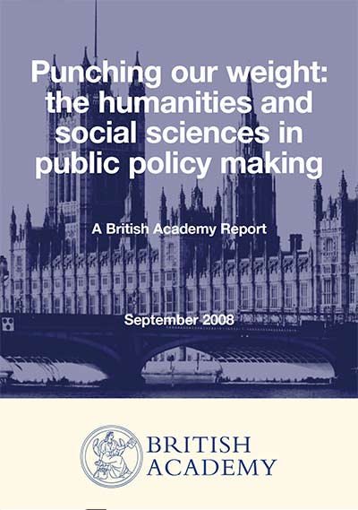 Punching our weight - the humanities and social sciences in public policy making British Academy